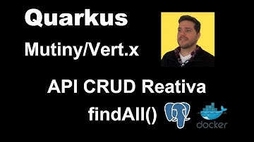 [Quarkus Reativo #3] API CRUD Reativa com Mutiny e Vert.x: findAll() no Postgresql