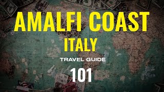 Exploring the Amalfi Coast | Italy Travel Guide