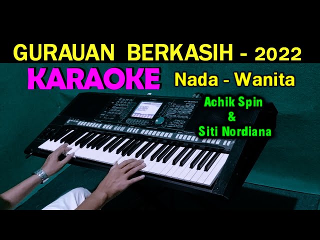 GURAUAN BERKASIH - Siti Nordiana & Achik | KARAOKE Nada Wanita class=