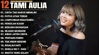 Download Lagu LAGU Tami Aulia Full Album - Cinta Tak Harus Memiliki | Lagu Galau Viral Tiktok 2025 MP3