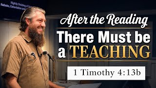 After the Reading There Must be a Teaching (1 Timothy 4:13b)