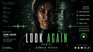 LOOK AGAIN (REMIX) — JuNera Vision