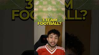 Football.. With 3 Teams??