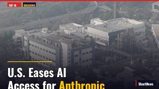 U.S. Eases AI Access for Anthropic — Top 10 World News Today (July 27, 2026)