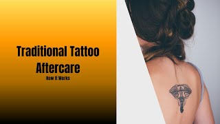 Traditional Tattoo Aftercare Explained  Yes, It Actually Works!