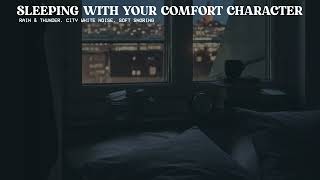 Sleeping Beside Your Comfort Character | Rain & Thunder, City White Noise, Soft Snoring screenshot 5