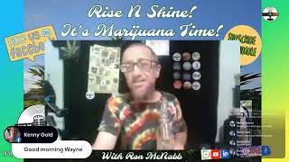 Rise ‘N Shine! It's Marijuana Time! Wake ‘N Bake Show Ep 284 August 17, 2025