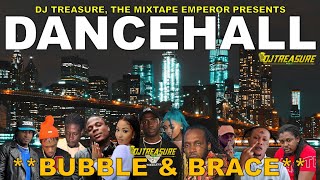 2024 DANCEHALL MIX RAW - BUBBLE & BRACE: Mavado, Shenseea, Valiant, Masicka, Chronic Law, Teejay