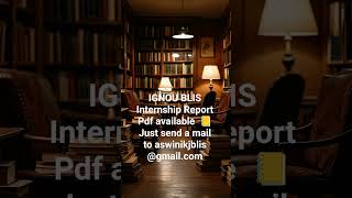 IGNOU BLIS INTERNSHIP REPORT#libraryscience#ignoublis#ignou#ignoublisinternshipreport#internships