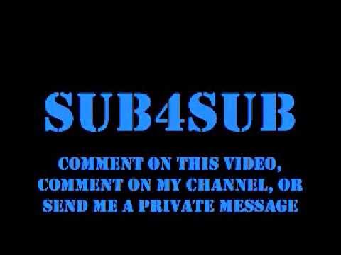 I do Sub 4 Sub!