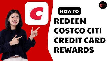 How To Redeem Costco Citi Credit Card Rewards