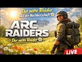 Der nette Raider aus der Nachbarschaft 🌼 | LIVE | ARC Raiders