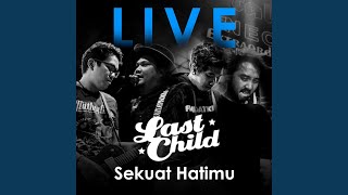 Sekuat Hatimu (Live)