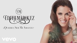 Edith Márquez - ¿Quieres Ser Mi Amante? (Cover Audio) chords
