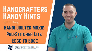 Handi Quilter Moxie with Pro-Stitcher Lite - Getting Started with an Edge to Edge