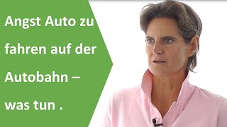 Fahrangst: Die Angst auf der Autobahn Auto zu fahren  So werden Sie die Fahrangst los