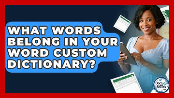 What Words Belong In Your Word Custom Dictionary? - Docs and Sheets Pro