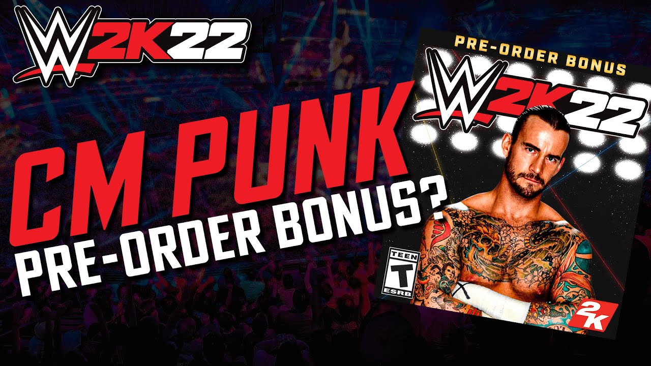 Wwe 2k22 Cm Punk Pre Order Bonus Possibility Youtube