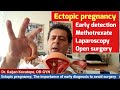 Ectopic pregnancy. Early detection and treatment options. Methotrexate, laparoscopic, open surgery