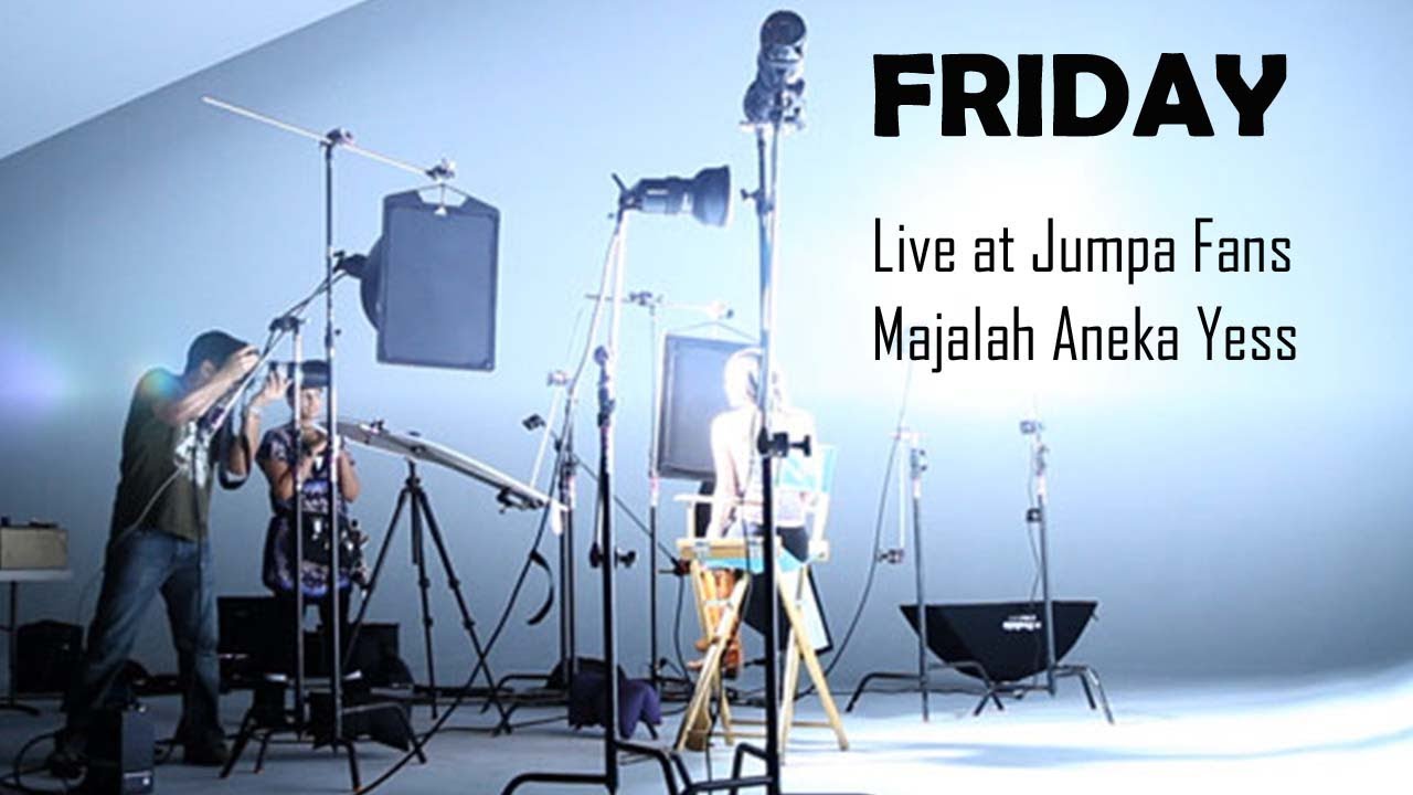 Friday - LIVE at Jumpa Fans Aneka Yess (Exclusive)