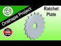 RATCHET PLATE - Learn Onshape 3D Modeling NOW - Step by Step Project Tutorial for beginners thumbnail