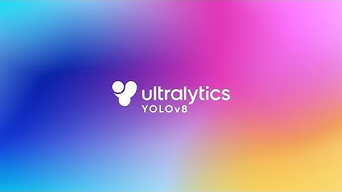 Cách huấn luyện một mô hình YOLOv8 trên Google Colab sử dụng Dataset từ Roboflow