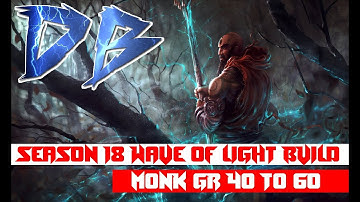Diablo 3 - Season 18 Monk WoL build GR 40 to 60