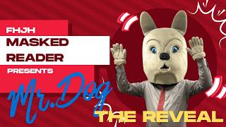 FHJH Masked Reader Presents Mr. Dog: The Reveal!