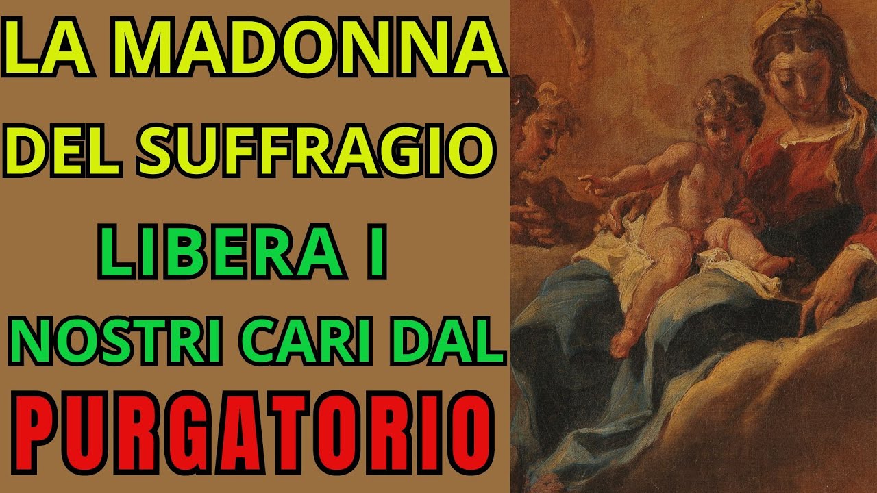 Preghiera Potente a Maria del Suffragio. Aiuta le Anime del Purgatorio