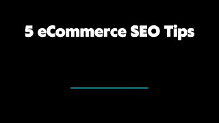 5 eCommerce SEO Tips