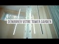 Dmarrer votre tower garden