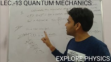 Quantum mechanics (LECTURE-13)