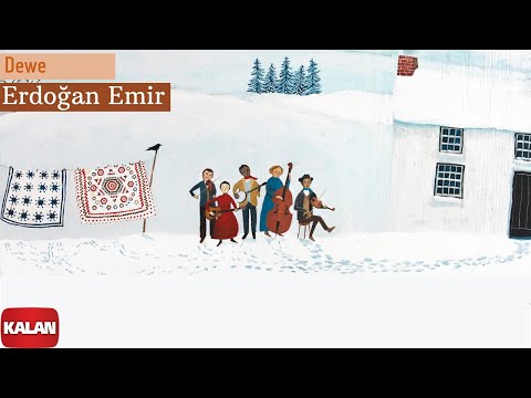 Erdoğan Emir - Dewe I Bavok © 2022 Kalan Müzik