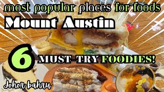 2024 Best 6 Irresistible Must Try Eats & Treats in Mount Austin Johor Bahru