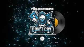 DON'T CRY ANTHEM - Prod.By MANGBORIS