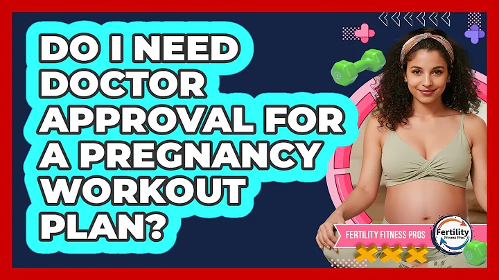 Do I Need Doctor Approval For A Pregnancy Workout Plan?