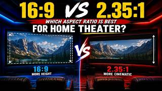 16:9 vs 2.35:1 | Why Most Home Theaters Choose Wrong