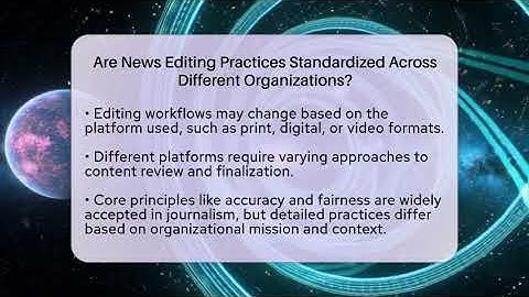 Are News Editing Practices Standardized Across Different Organizations? | Journalism Explained News