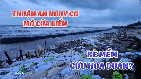Biển Thuận An Huế: Kè mềm cứu đập Hòa Duân trước nguy cơ mở cửa biển mới? I LeQuang Channel