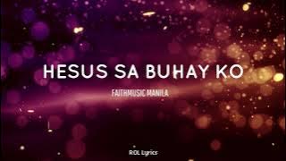 HESUS SA BUHAY KO I FAITHMUSIC MANILA I SONG LYRICS