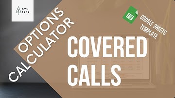 Covered Call Calculator / Options Calculator / Google Sheets Spreadsheet / Template