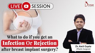 What to do if you get infection or rejection after breast implant surgery