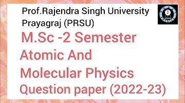 Atomic And Molecular Physics Question paper |M.Sc| (2022-23)