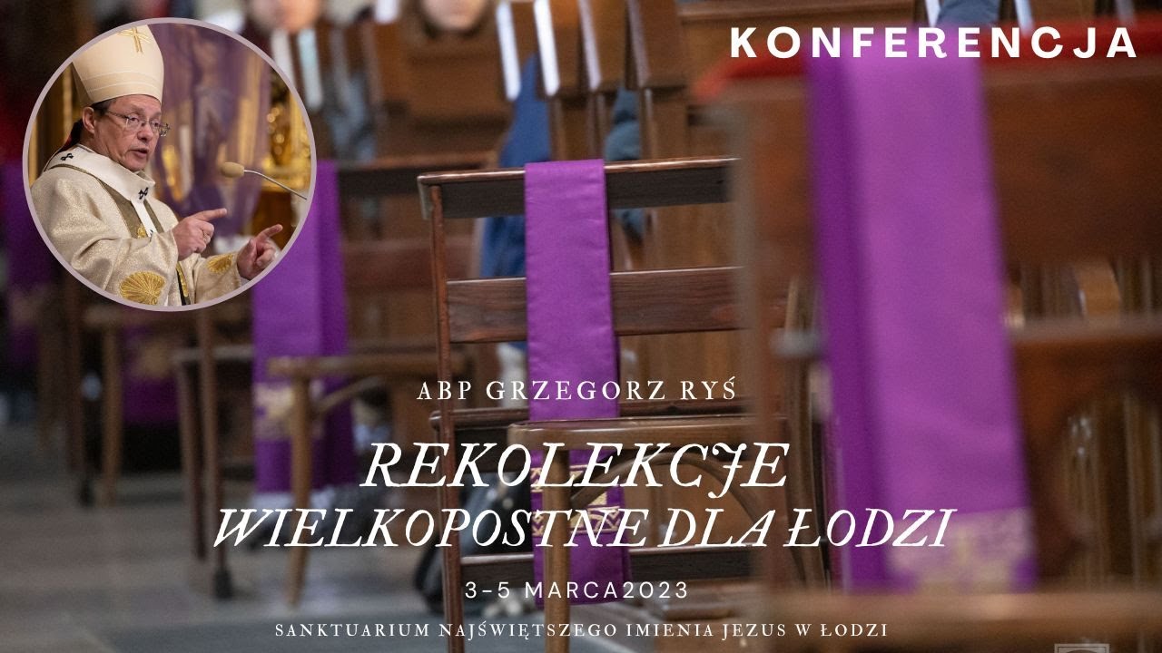 Abp Ryś: Bóg jest miłością! | Wielkopostne Rekolekcje dla Łodzi | konferencja #1