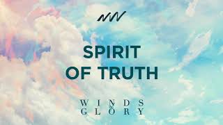Video thumbnail of "Spirit of Truth - Winds of Glory | New Wine"