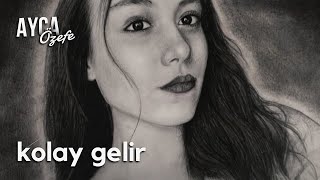 Kolay Gelir - Ayça Özefe Resimi