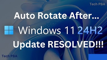 Windows 11 auto rotate after version 24H2 update RESOLVED!