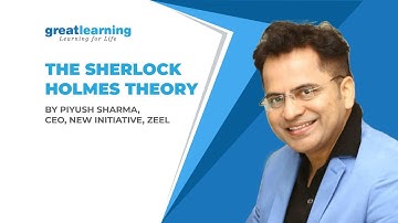 The Sherlock Holmes Theory | Piyush Sharma | Problem Solving Skills | Great Learning