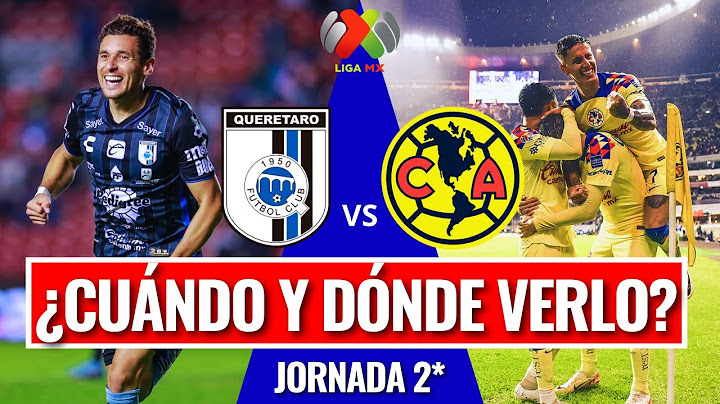 🚨CUÁNDO Y DÓNDE VER: QUERÉTARO vs AMÉRICA en vivo🚨LIGA MX l JORNADA 2