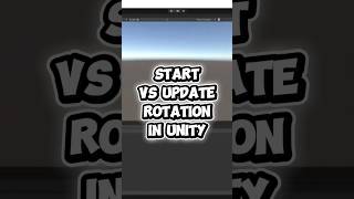 Start vs Update Rotation in Unity #unity3d #unitytips #gamedev #shorts #learnunity #csharp